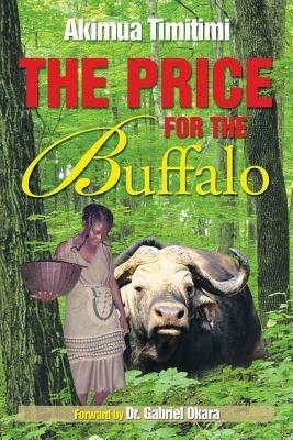 The Price for the Buffalo - Akimua Timitimi - cover