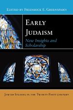 Early Judaism: New Insights and Scholarship