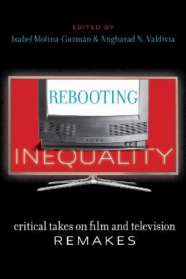 Rebooting Inequality: Critical Takes on Film and Television Remakes - cover