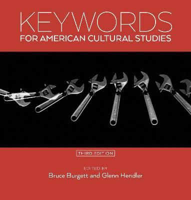Keywords for American Cultural Studies, Third Edition - cover