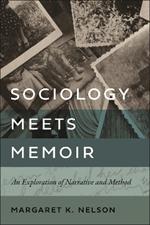 Sociology Meets Memoir: An Exploration of Narrative and Method