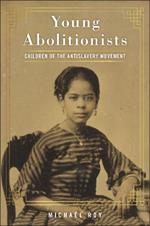 Young Abolitionists: Children of the Antislavery Movement