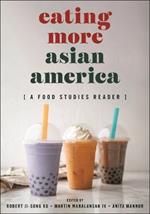 Eating More Asian America: A Food Studies Reader