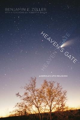 Heaven's Gate: America's UFO Religion - Benjamin E. Zeller - cover