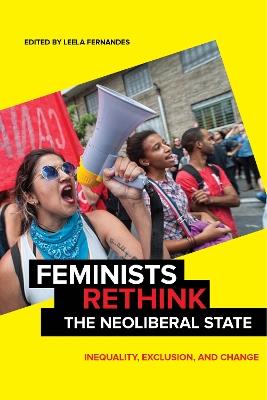 Feminists Rethink the Neoliberal State: Inequality, Exclusion, and Change - cover