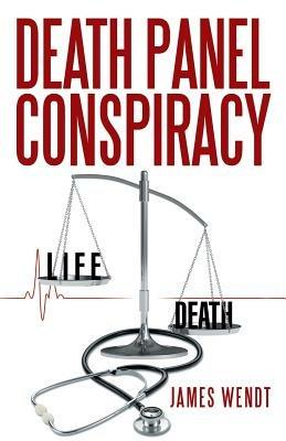 Death Panel Conspiracy - James Wendt - cover