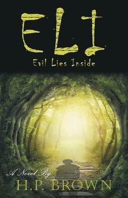 Eli: Evil Lies Inside - H P Brown - cover