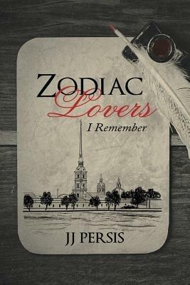 Zodiac Lovers: I Remember - Jj Persis - cover