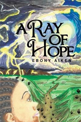 A Ray of Hope - Ebony Aiken - cover