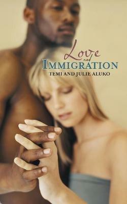 Love and Immigration - Temi Aluko,Julie - cover