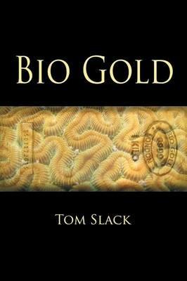 Bio Gold - Tom Slack - cover