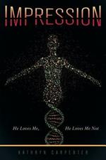 Impression: He Loves Me, He Loves Me Not