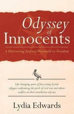 Odyssey of Innocents: A Harrowing Journey Westward to Freedom - Lydia Edwards - cover