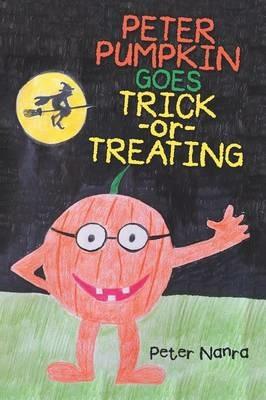Peter Pumpkin Goes Trick-Or-Treating - Peter Nanra - cover