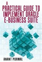 A Practical Guide to Implement Oracle E-Business Suite - Anant Porwal - cover