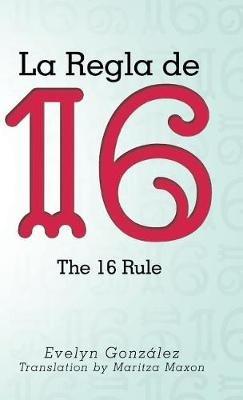 La Regla de 16: The 16 Rule - Evelyn González - cover
