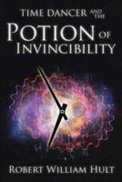 Time Dancer and the Potion of Invincibility