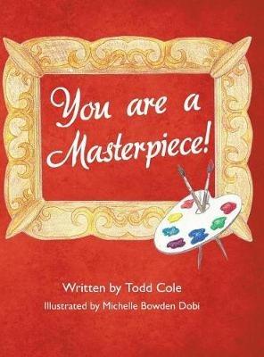 You are a Masterpiece! - Todd Cole - cover