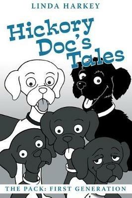 Hickory Doc's Tales: The Pack: First Generation - Linda Harkey - cover