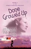 Done Growed Up: Book 2 in the Apron Strings Trilogy