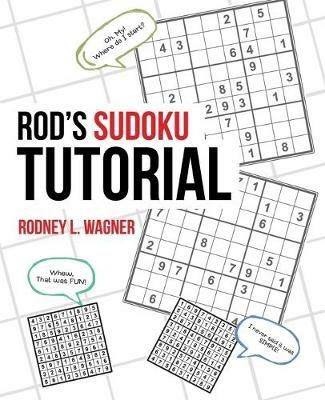 Rod's Sudoku Tutorial - Rodney L Wagner - cover
