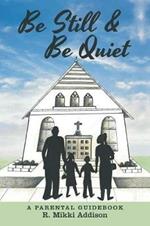 Be Still & Be Quiet
