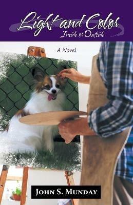 Light and Color: Inside or Outside - John S Munday - cover
