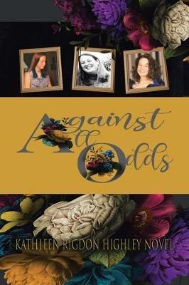 Against All Odds - Kathleen Rigdon Highley - cover