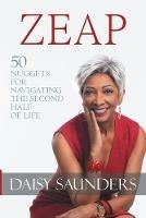Zeap: 50 Nuggets for Navigating the Second Half of Life - Daisy Saunders - cover