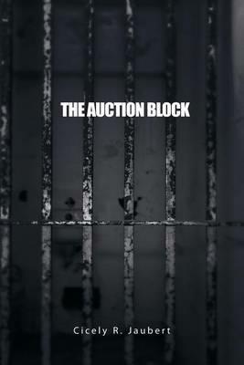 The Auction Block - Cicely R Jaubert - cover