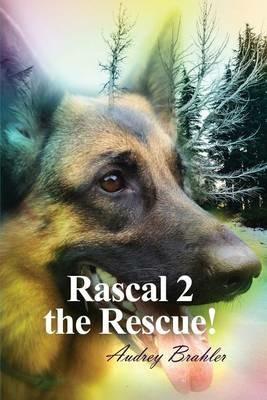 Rascal 2 the Rescue! - Audrey Brahler - cover