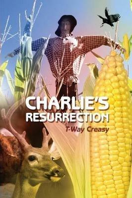 Charlie's Resurrection - T-Way Creasy - cover
