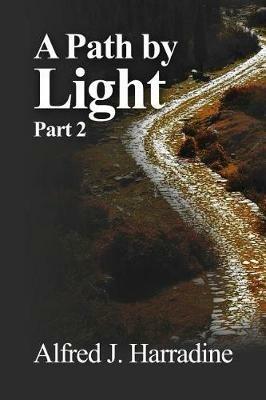 A Path by Light: Part 2 - Alfred J Harradine - cover