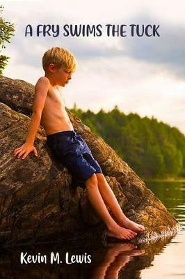 A Fry Swims the Tuck - Kevin M Lewis - cover