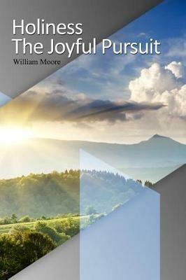 Holiness: The Joyful Pursuit - William Moore - cover