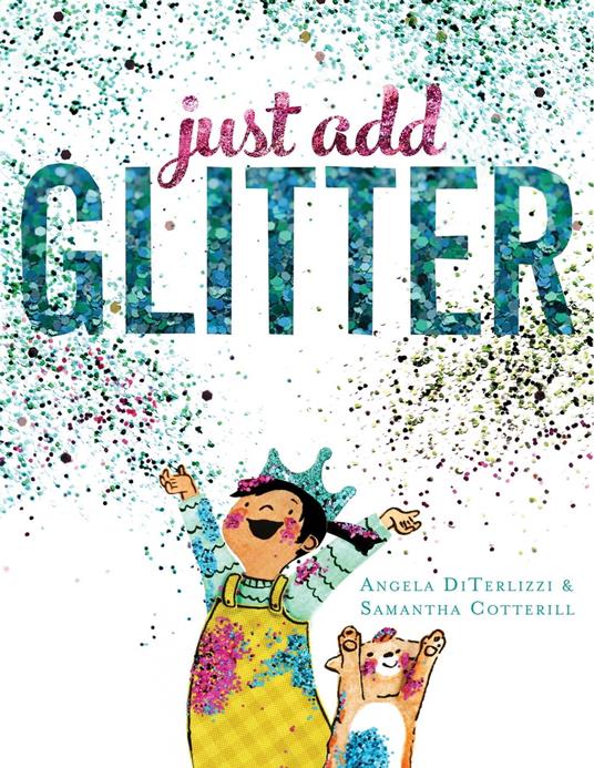 Just Add Glitter - Angela DiTerlizzi,Samantha Cotterill - ebook