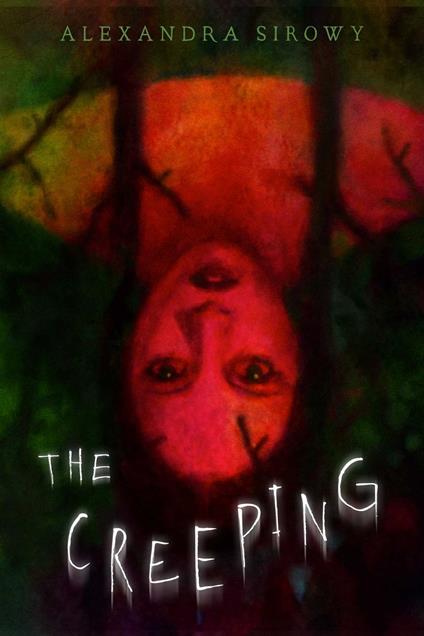 The Creeping - Alexandra Sirowy - ebook