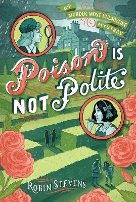 Poison is Not Polite - Robin Stevens - cover