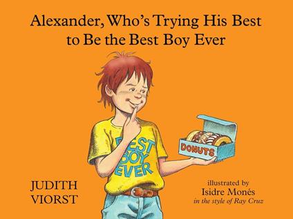 Alexander, Who's Trying His Best to Be the Best Boy Ever - Judith Viorst,Isidre Mones - ebook
