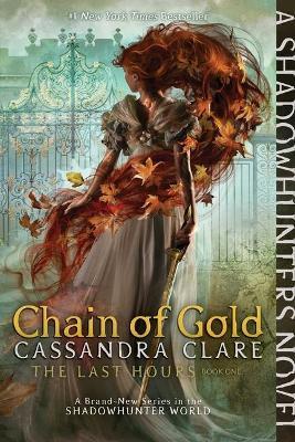 THE LAST HOURS CHAIN OF GOLD VOL 1 - CASSANDRA CLARE - cover