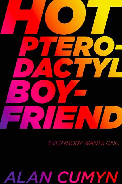 Hot Pterodactyl Boyfriend - Alan Cumyn - ebook