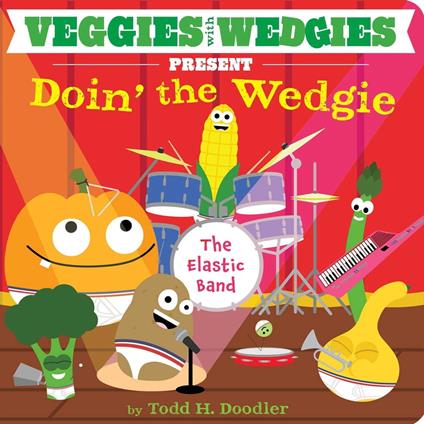 Veggies with Wedgies Present Doin' the Wedgie - Todd H. Doodler - ebook