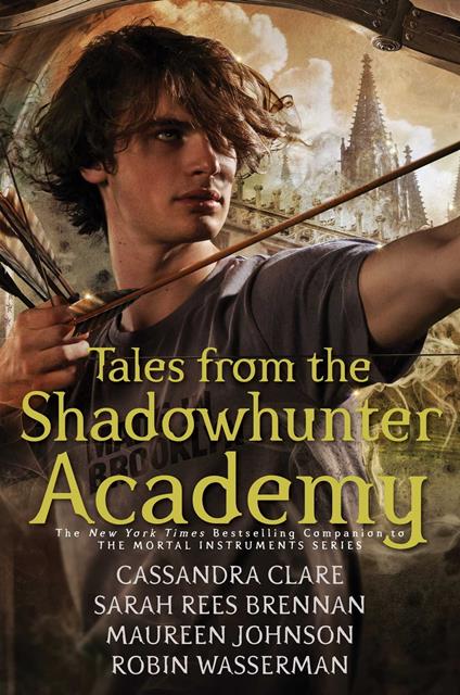 Tales from the Shadowhunter Academy - Cassandra Clare,Maureen Johnson,Sarah Rees Brennan,Robin Wasserman - ebook