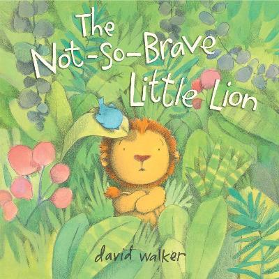The Not-So-Brave Little Lion - David Walker - cover