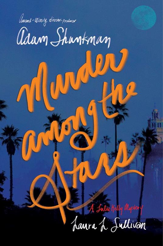 Murder among the Stars - Laura L. Sullivan,Shankman Adam - ebook