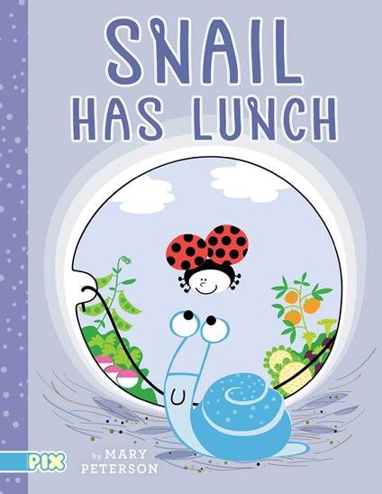 Snail Has Lunch - Mary Peterson - ebook