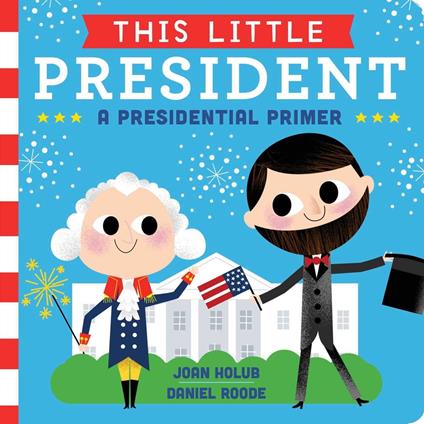 This Little President - Joan Holub,Daniel Roode - ebook