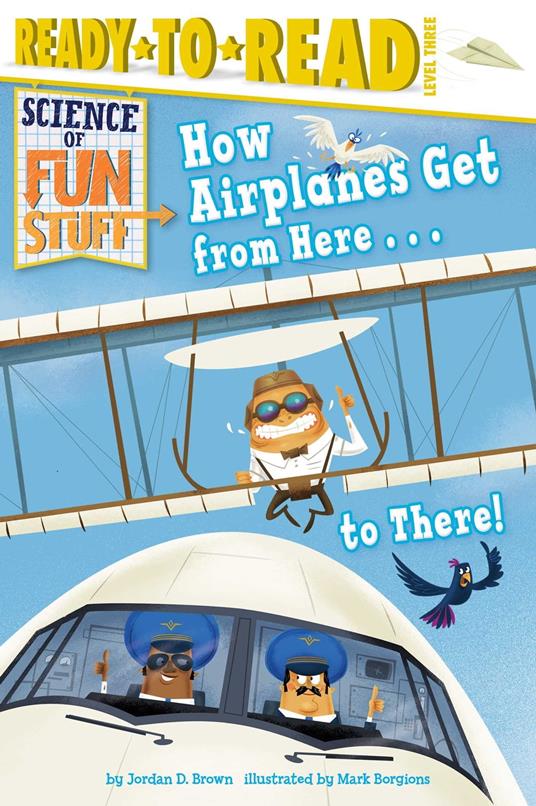 How Airplanes Get from Here . . . to There! - Jordan D. Brown,Mark Borgions - ebook