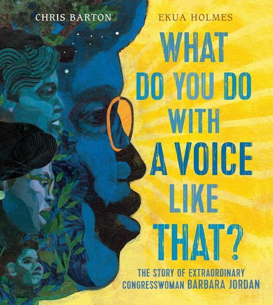 What Do You Do with a Voice Like That? - Chris Barton,Ekua Holmes - ebook