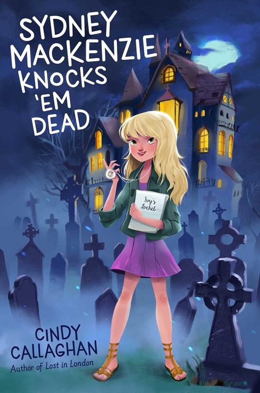Sydney Mackenzie Knocks 'Em Dead - Cindy Callaghan - ebook